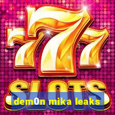 dem0n mika leaks